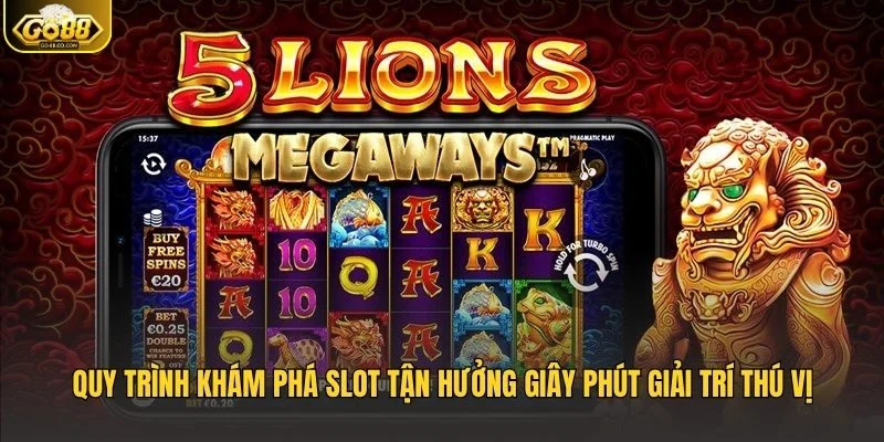 Quy trình khám phá slot tận hưởng giây phút giải trí thú vị